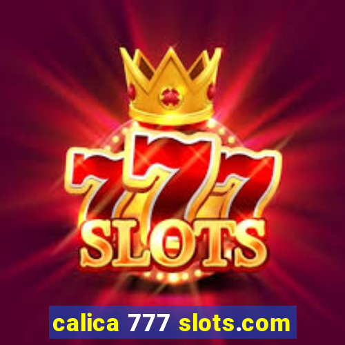 calica 777 slots.com