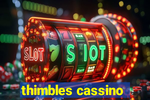 thimbles cassino