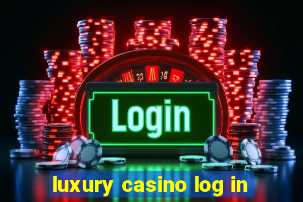 luxury casino log in