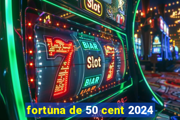 fortuna de 50 cent 2024