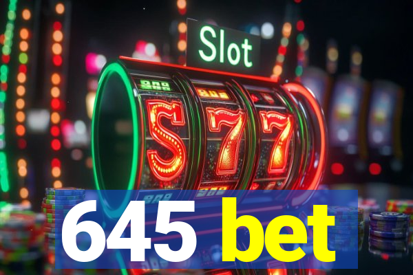 645 bet