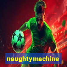 naughtymachine