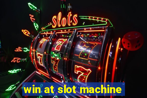 win at slot machine