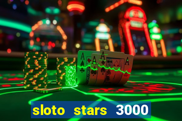 sloto stars 3000 casino games