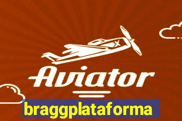 braggplataforma