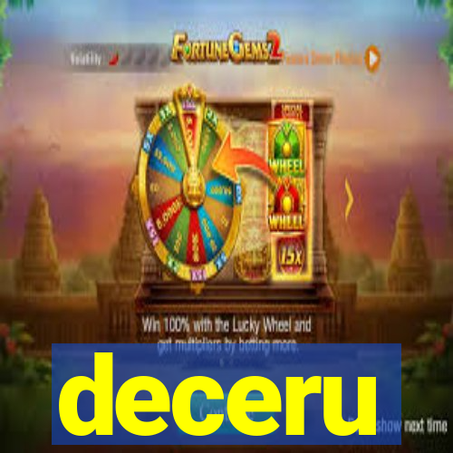 deceru