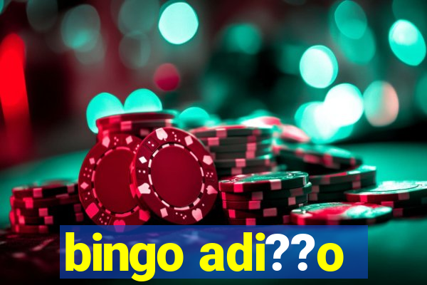 bingo adi??o