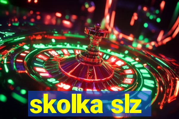 skolka slz