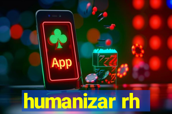 humanizar rh