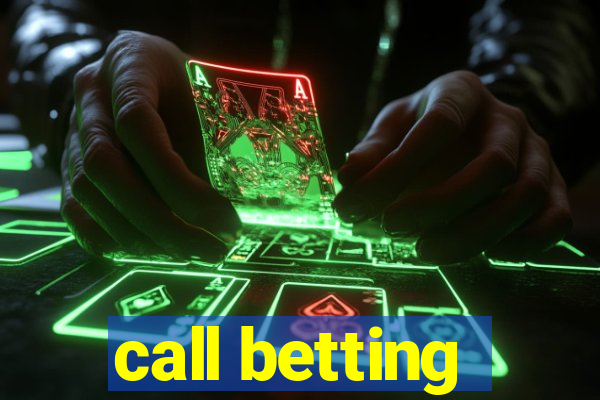 call betting