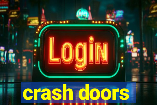 crash doors