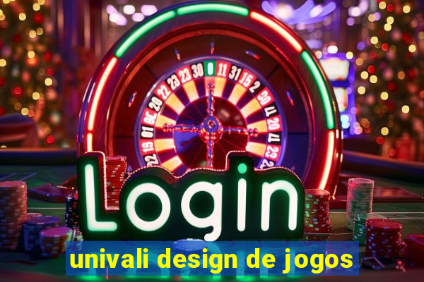 univali design de jogos