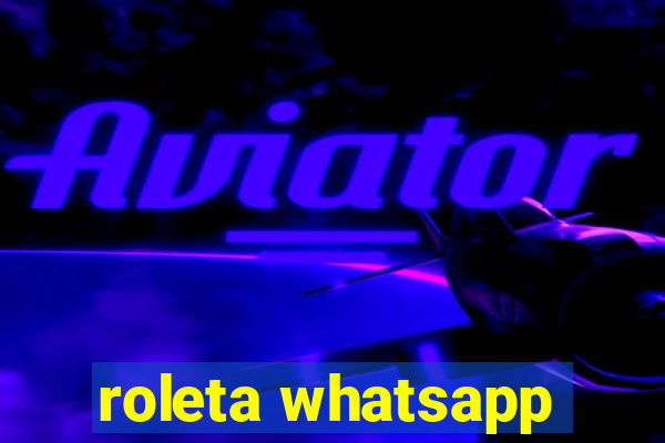 roleta whatsapp