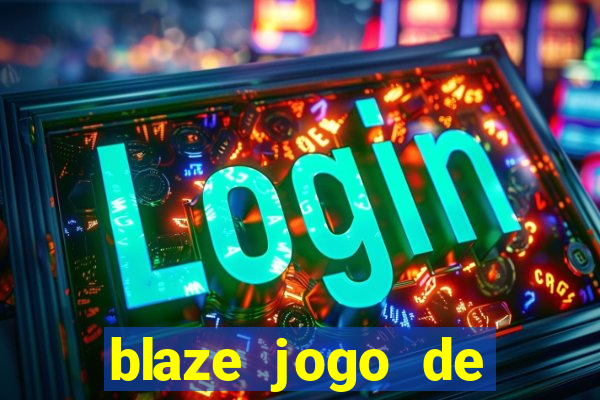 blaze jogo de aposta online