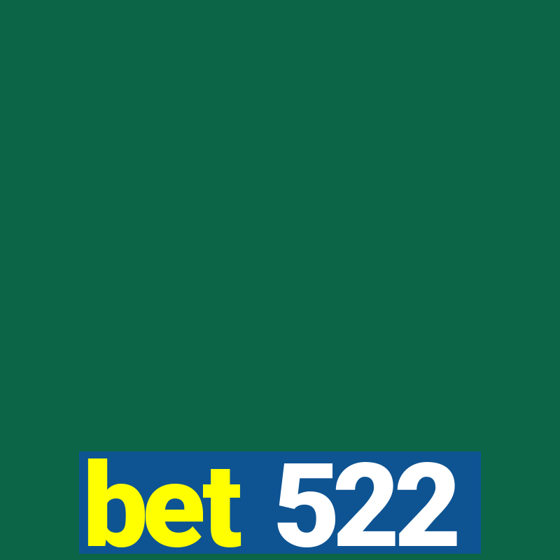 bet 522