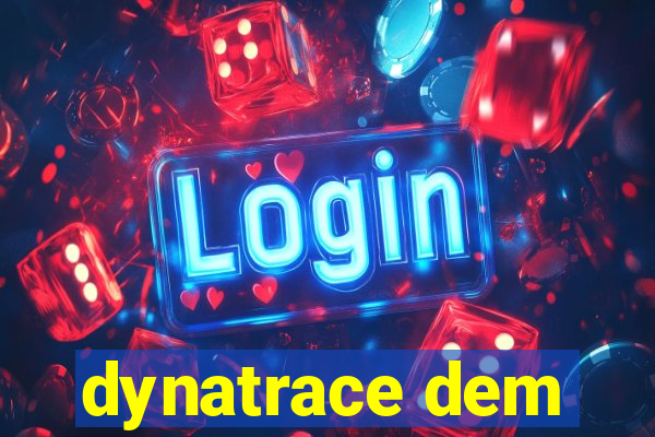 dynatrace dem