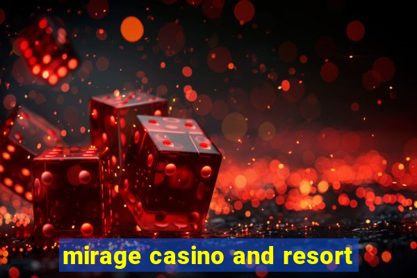 mirage casino and resort