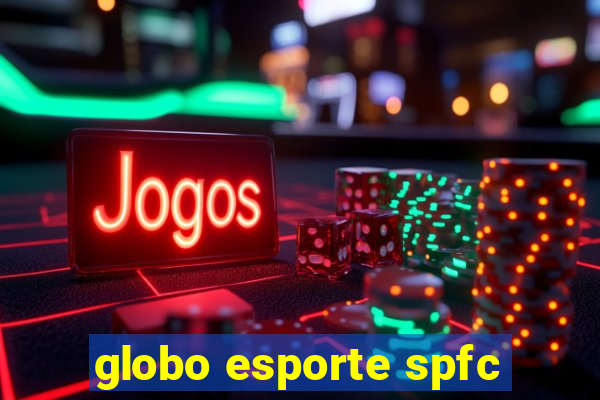 globo esporte spfc