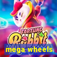 mega wheels