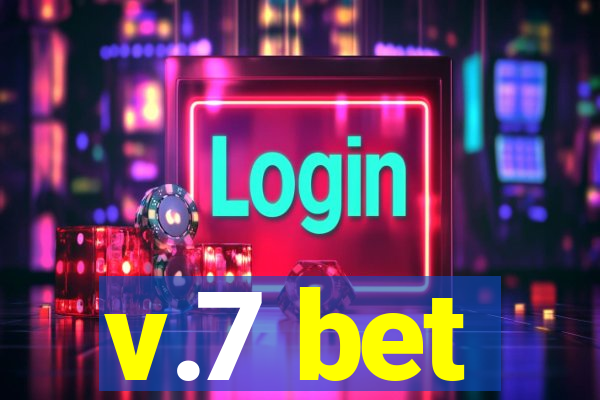 v.7 bet