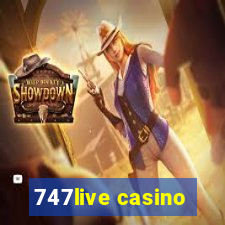 747live casino