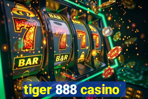 tiger 888 casino