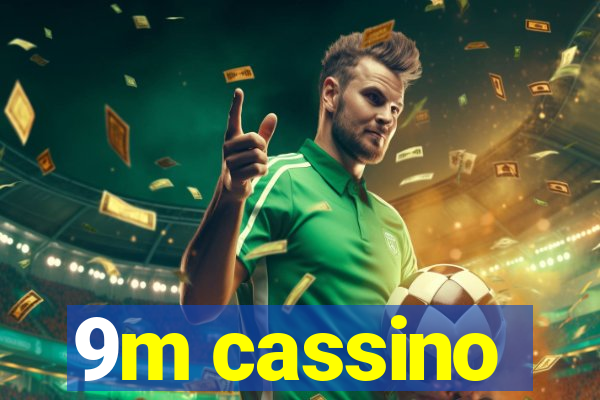 9m cassino