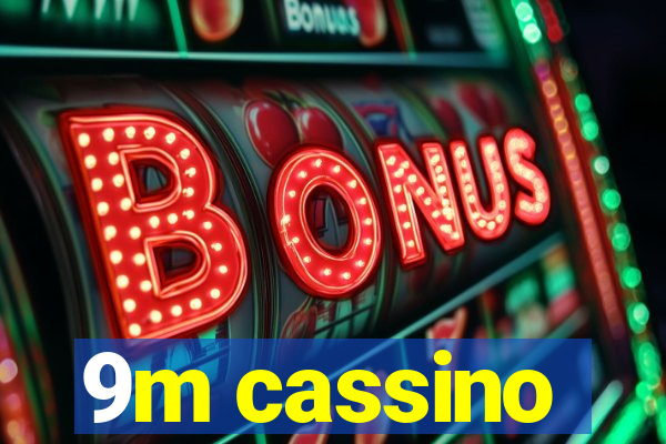 9m cassino