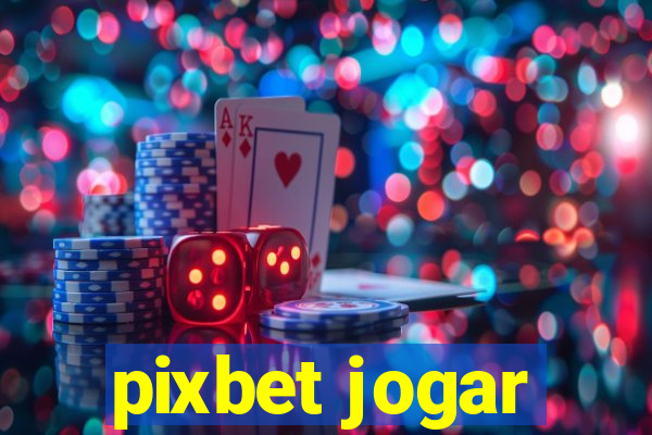 pixbet jogar