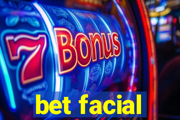 bet facial