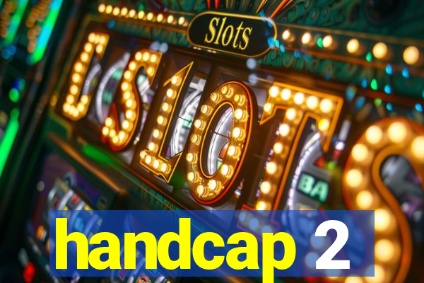 handcap 2