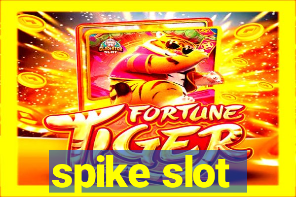 spike slot