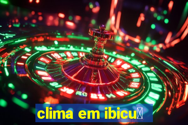 clima em ibicu铆