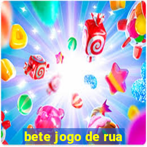 bete jogo de rua