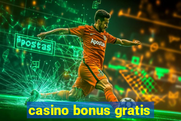 casino bonus gratis