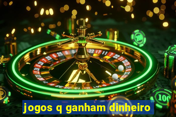 jogos q ganham dinheiro