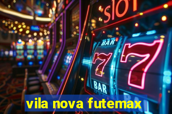 vila nova futemax