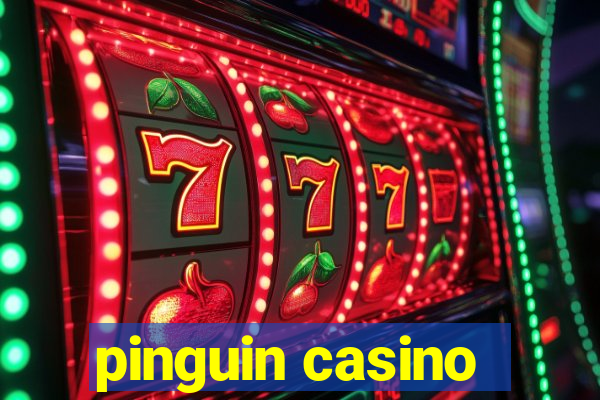 pinguin casino