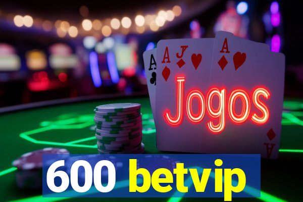 600 betvip