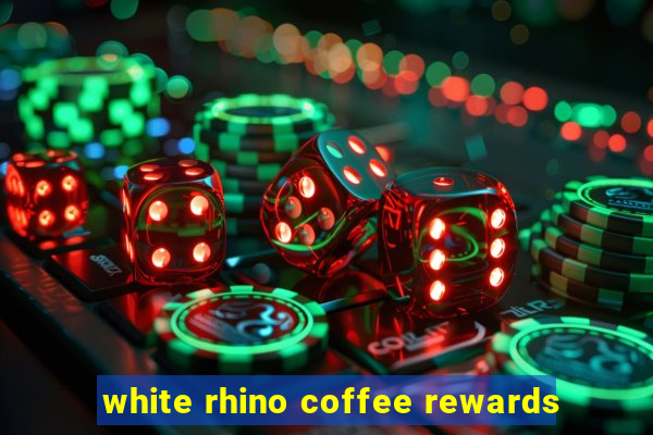 white rhino coffee rewards