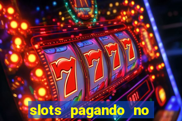 slots pagando no cadastro 2024