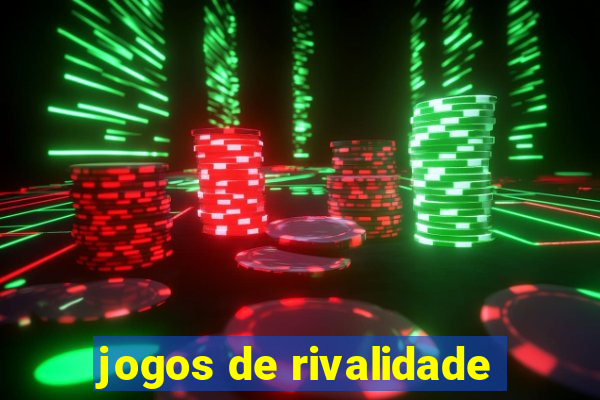 jogos de rivalidade