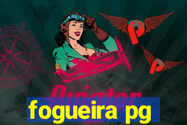 fogueira pg