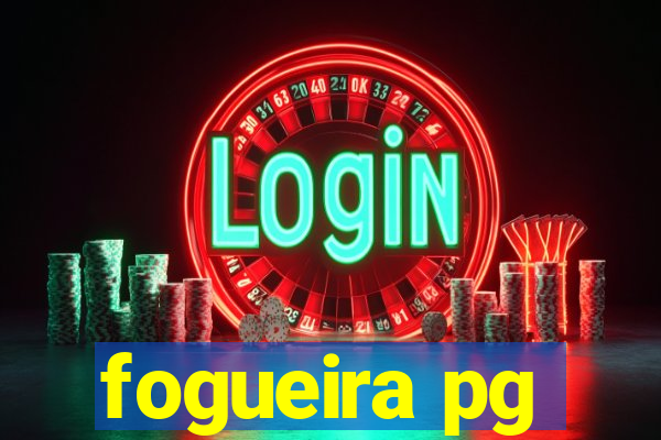 fogueira pg