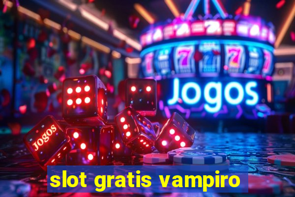 slot gratis vampiro