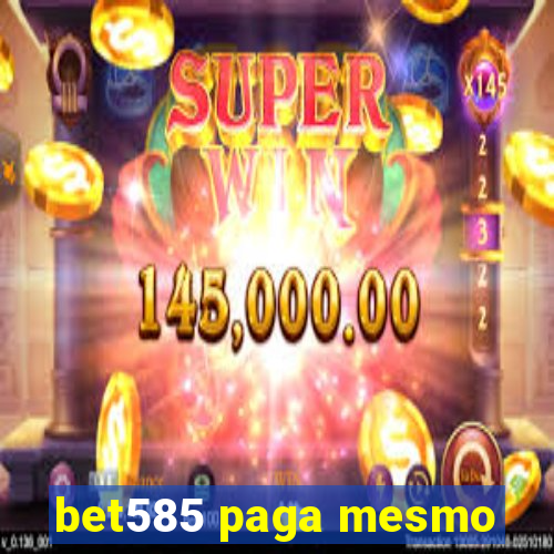 bet585 paga mesmo