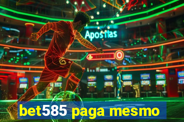 bet585 paga mesmo