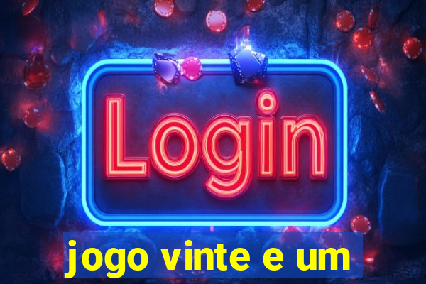 jogo vinte e um