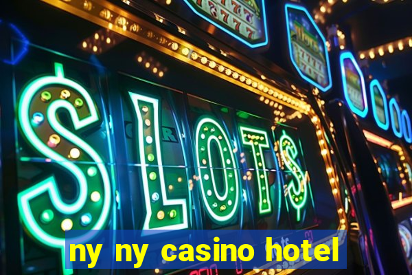 ny ny casino hotel