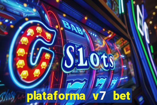 plataforma v7 bet é confiável